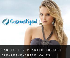 Bancyfelin plastic surgery (Carmarthenshire, Wales)