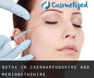 Botox in Caernarfonshire and Merionethshire Botox in Caernarfonshire and Merionethshire